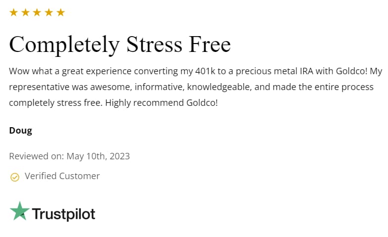 A TrustPilot review stating the stress free nature of working with Goldco.